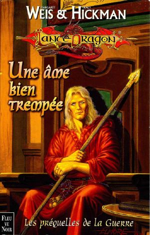 [Dragonlance Universe 01] • Les Préquelles De La Guerre - 01 - Une Âme Bien Trempée